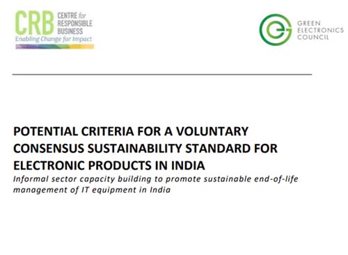 POTENTIAL CRITERIA FOR A VOLUNTARY CONSENSUS SUSTAINABILITY STANDARD FOR ELECTRONIC PRODUCTS IN INDIA
